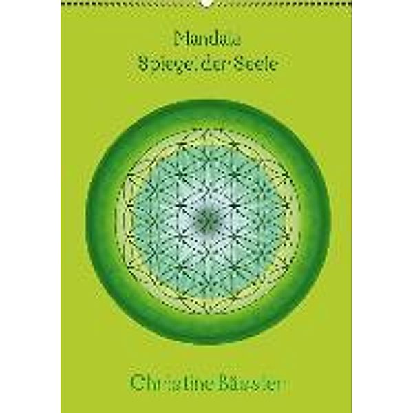 Mandala - Spiegel der Seele/CH-Version (Wandkalender 2015 DIN A2 hoch), Christine Bässler