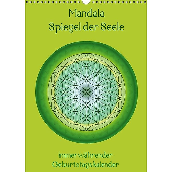 Mandala - Spiegel der Seele / immerwährender Geburtstagskalender (Wandkalender immerwährend DIN A3 hoch), Christine Bässler