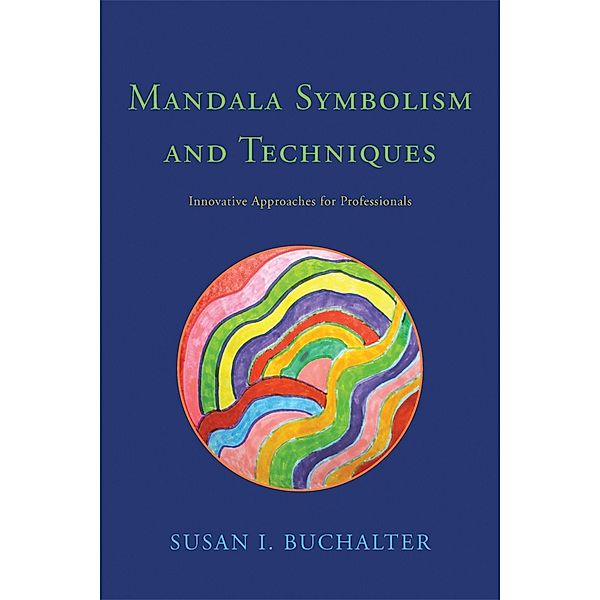 Mandala Symbolism and Techniques, Susan Buchalter