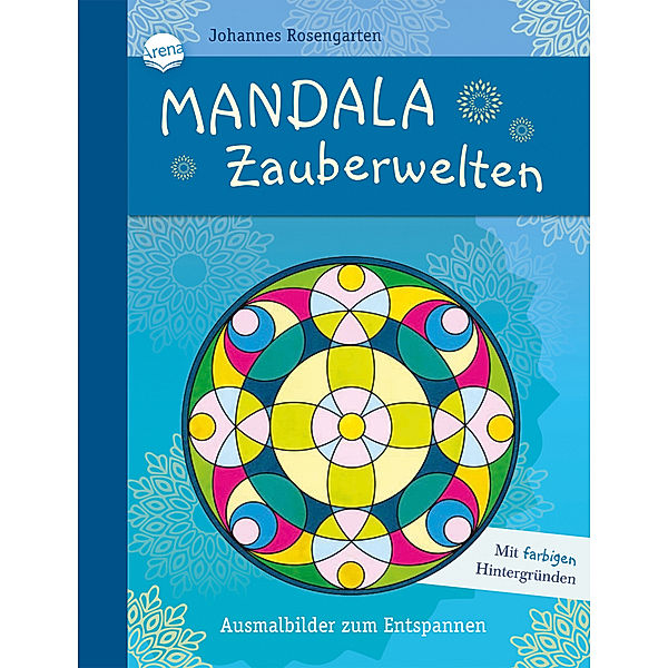 Mandala Zauberwelten. Ausmalbilder zum Entspannen