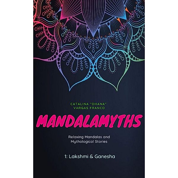 Mandalamyths, Catalina "Dhana" Vargas Franco