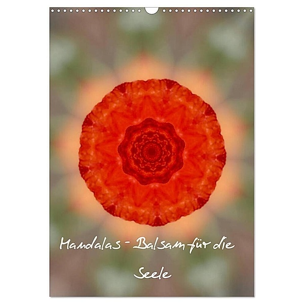 Mandalas - Balsam für die Seele (Wandkalender 2024 DIN A3 hoch), CALVENDO Monatskalender, Anne Madalinski