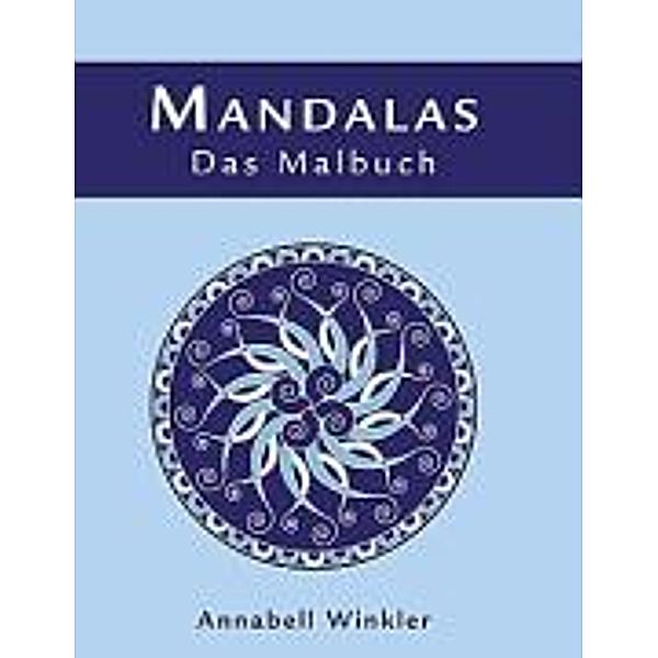 MANDALAS - Das Malbuch, Annabell Winkler