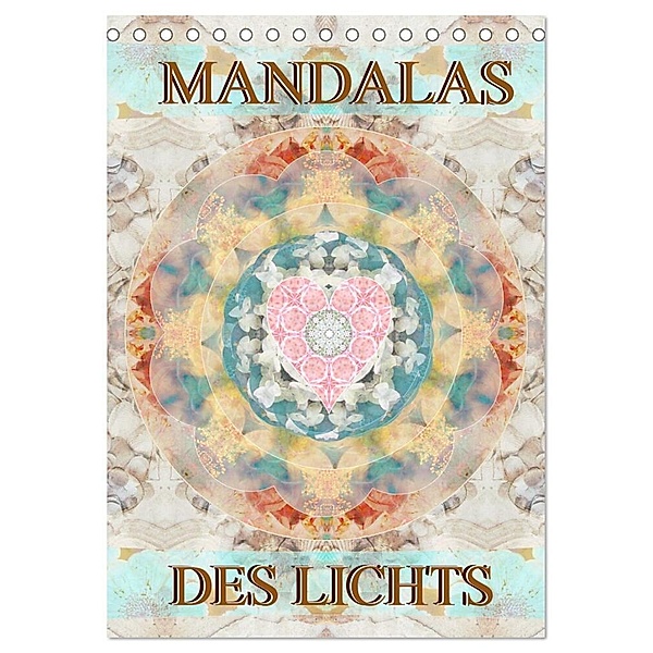 MANDALAS DES LICHTS (Tischkalender 2024 DIN A5 hoch), CALVENDO Monatskalender, Alaya Gadeh