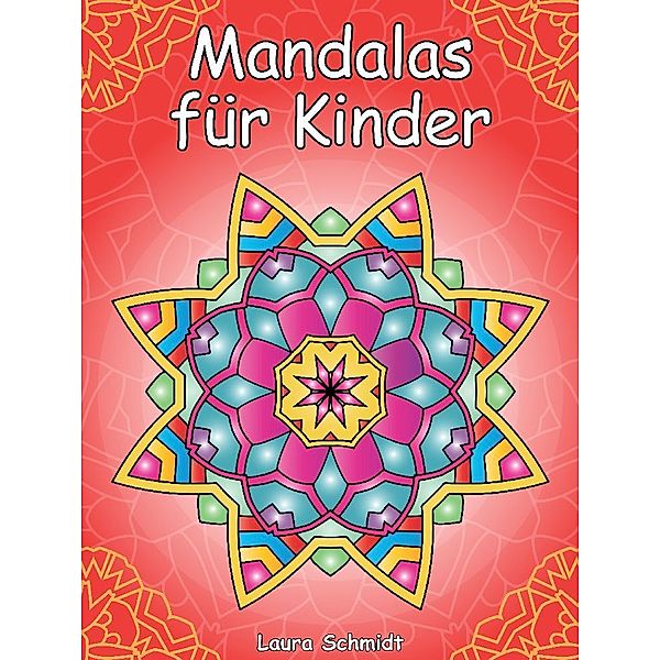 Mandalas für Kinder, Laura Schmidt