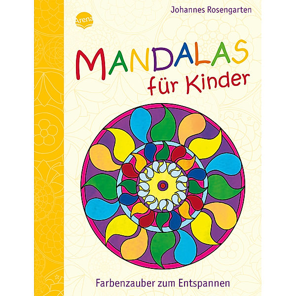 Mandalas für Kinder - Farbenzauber zum Entspannen, Johannes Rosengarten