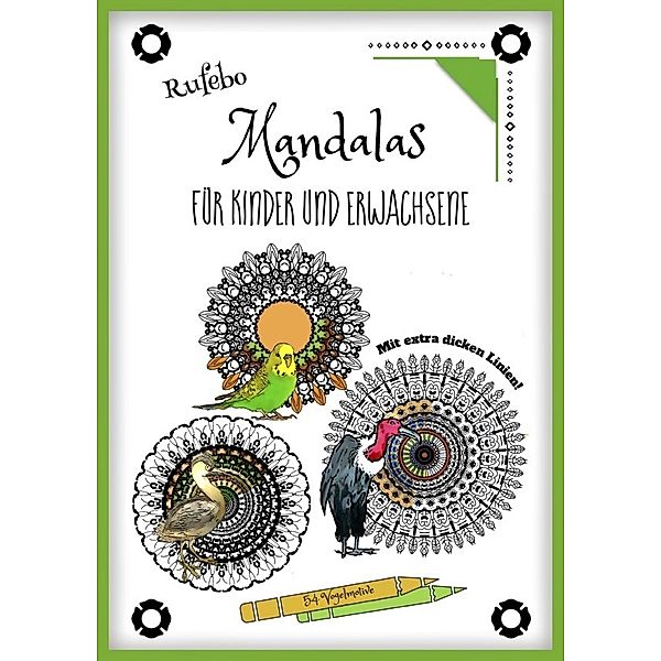 Mandalas für Kinder und Erwachsene - Vogelmotive - Mit extra dicken Linien!, Rufebo *