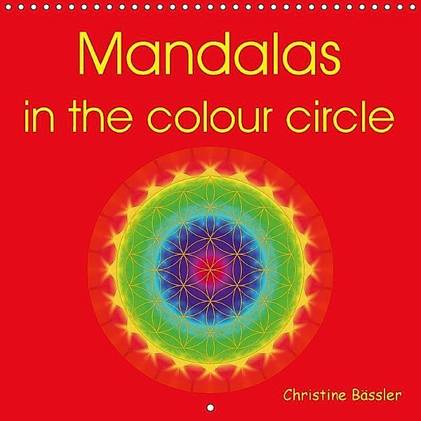Mandalas in the colour circle (Wall Calendar 2017 300 × 300 mm Square), Christine Bässler