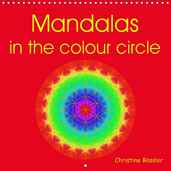 Mandalas in the colour circle (Wall Calendar 2023 300 × 300 mm Square), Christine Bässler