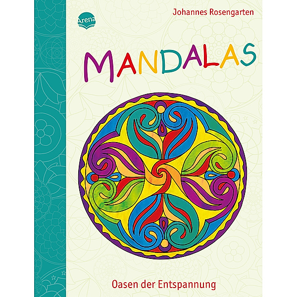 Mandalas - Oasen der Entspannung, Johannes Rosengarten