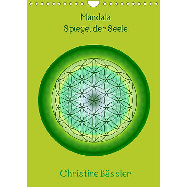 Mandalas - Spiegel der Seele (Wandkalender 2022 DIN A4 hoch), Christine Bässler