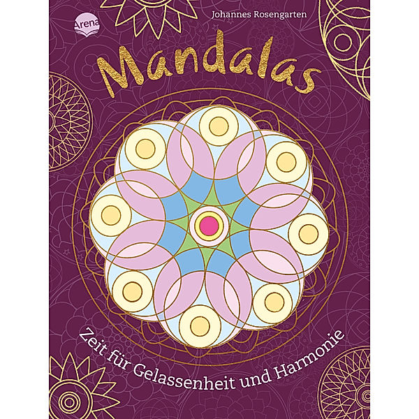 Mandalas. Zeit für Gelassenheit und Harmonie, Johannes Rosengarten