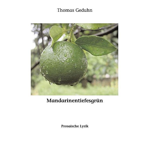 Mandarinentiefesgrün, Thomas Geduhn