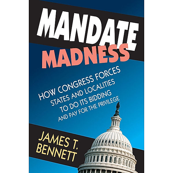 Mandate Madness, James T. Bennett