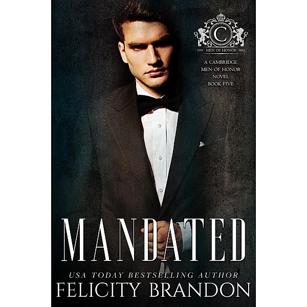 Mandated (Men of Honor, #5) / Men of Honor, Felicity Brandon