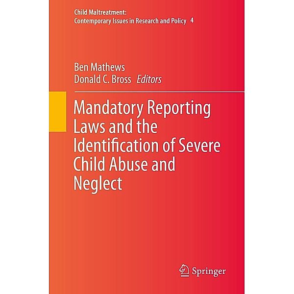 Mandatory Reporting Laws and the Identification of Severe Child Abuse and Neglect / Child Maltreatment Bd.4