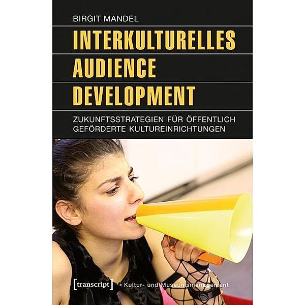 Mandel, B: Interkulturelles Audience Development, Birgit Mandel