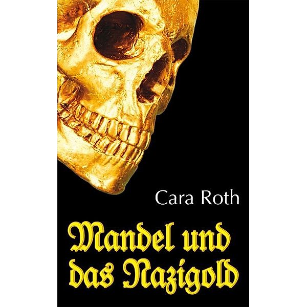 Mandel und das Nazigold, Cara Roth