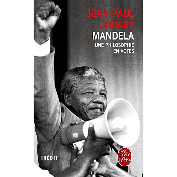 Mandela - Une philosophie en actes / Documents, Jean-Paul Jouary