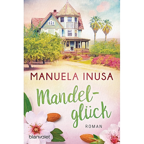Mandelglück / Kalifornische Träume Bd.3, Manuela Inusa