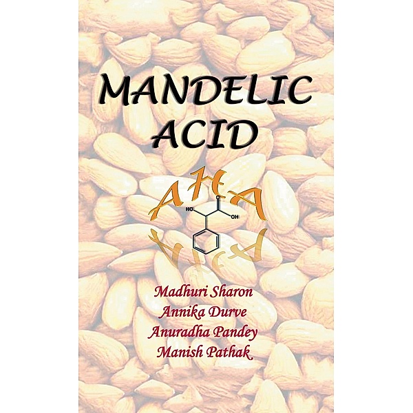 Mandelic Acid, Madhuri Sharon, Annika Durve, Anuradha Pandey, Manish Pathak