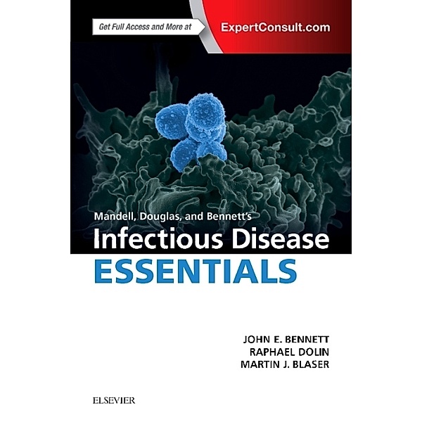 Mandell, Douglas and Bennett's Infectious Disease Essentials, John E. Bennett, Raphael Dolin, Martin J. Blaser