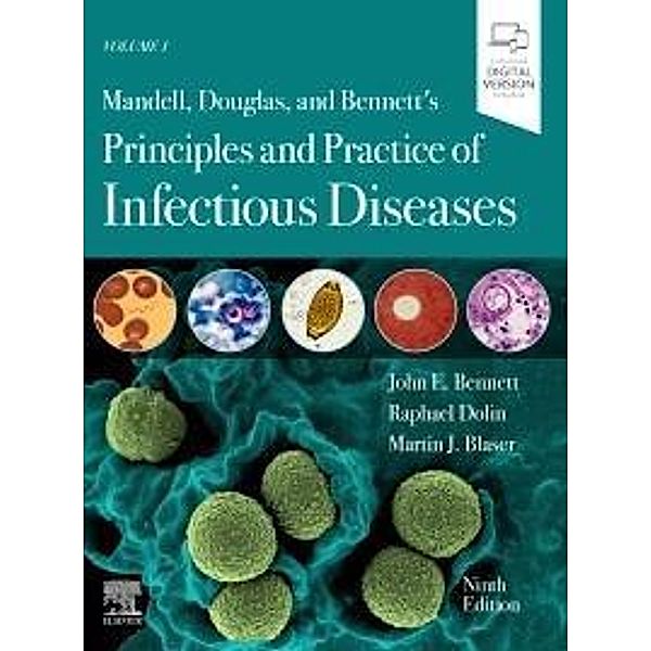 Mandell, Douglas, and Bennett's Principles and Practice of Infectious Diseases, John E. Bennett, Raphael Dolin, Martin J. Blaser