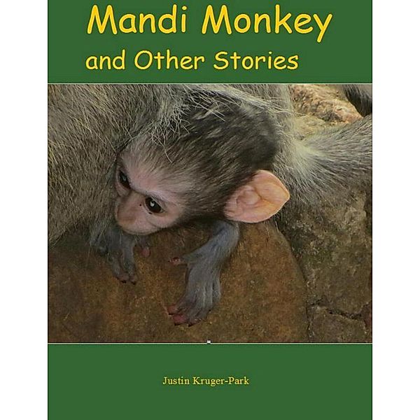 Mandi Monkey and Other Stories, Justin Kruger-Park