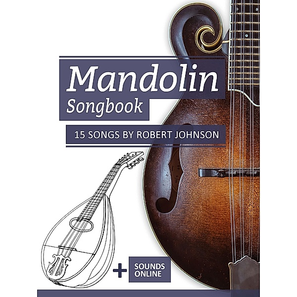 Mandolin Songbook - 15 Songs by Robert Johnson, Reynhard Boegl, Bettina Schipp