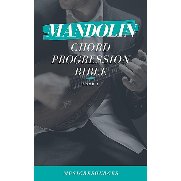 Mandolin Songwriter's Chord Progression Bible / Mandolin Songwriter's Chord Progression Bible, MusicResources
