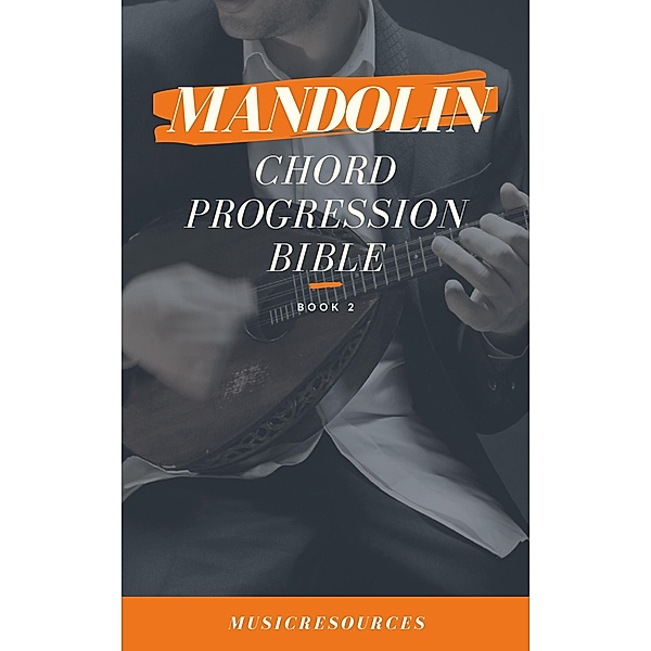 Mandolin Songwriter's Chord Progression Bible / Mandolin Songwriter's Chord Progression Bible, MusicResources