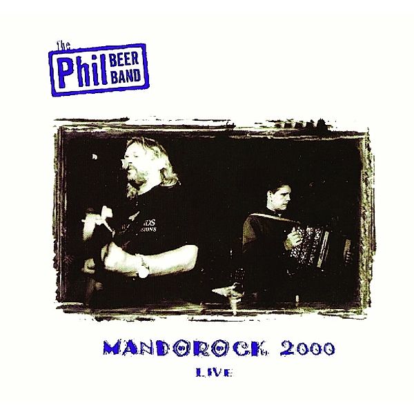 Mandorock Live 2000, Phil Beer