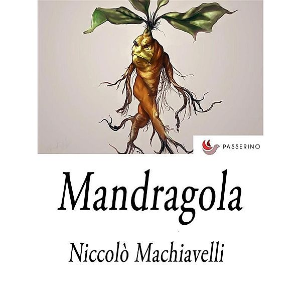 Mandragola, Niccolò Machiavelli