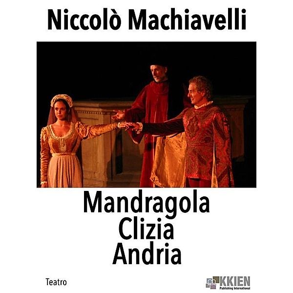 Mandragola Clizia Andria / Teatro Bd.12, Niccolò Machiavelli