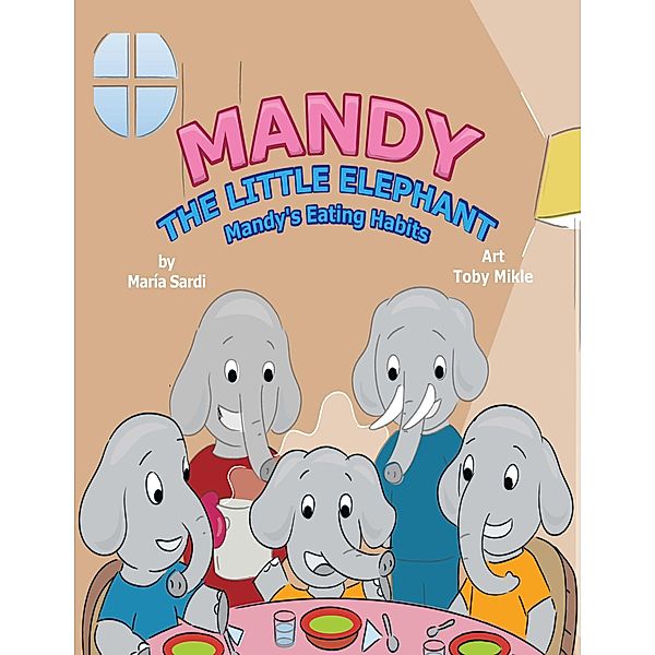 Mandy the Little Elephant: Mandy's Eating Habits, María Sardi