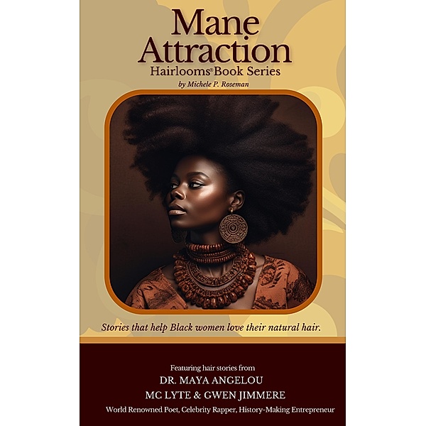 Mane Attraction: How To Detangle Natural Hair Thoughts And Start Embracing Natural Curls (Hairlooms) / Hairlooms, Michele Roseman