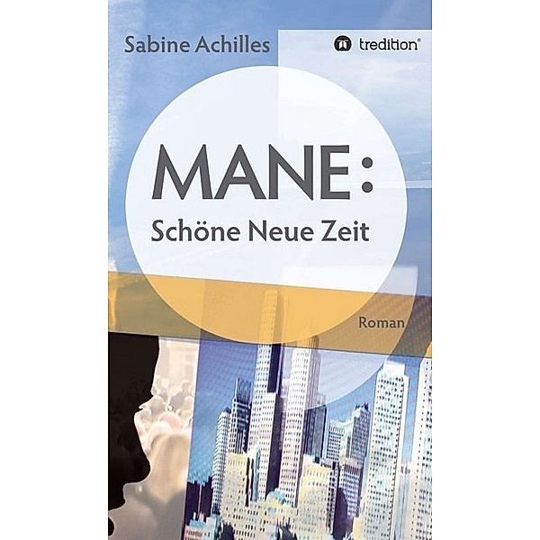 MANE: Schöne Neue Zeit, Sabine Achilles