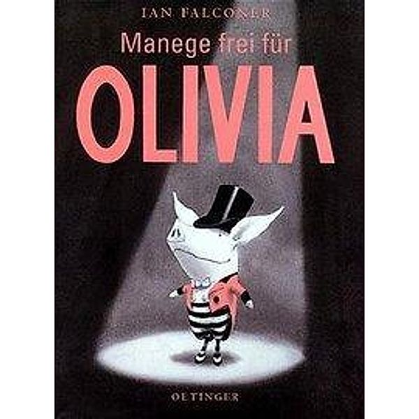 Manege frei für Olivia / Olivia Bd.1, Ian Falconer