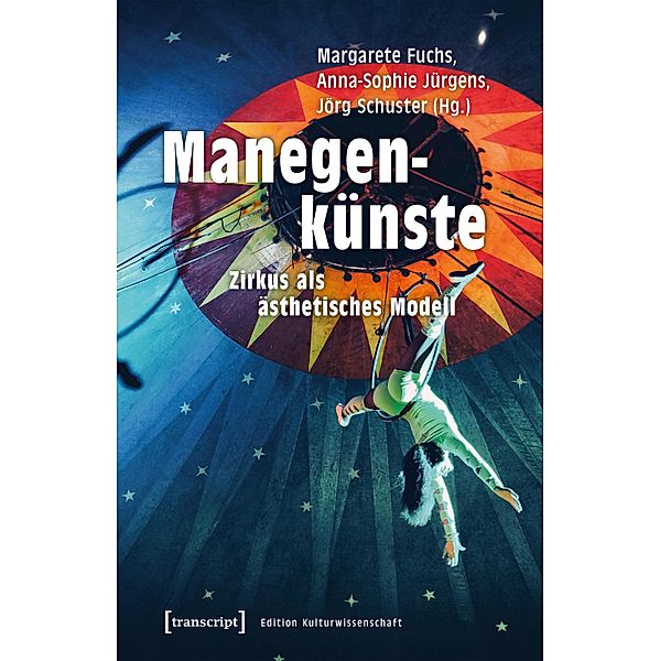 Manegenkünste / Edition Kulturwissenschaft Bd.162