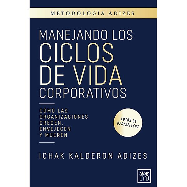 Manejando los ciclos de vida corporativos, Ichak Kalderon Adizes