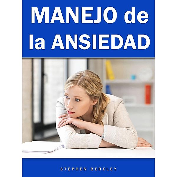 Manejo de la Ansiedad, Stephen Berkley