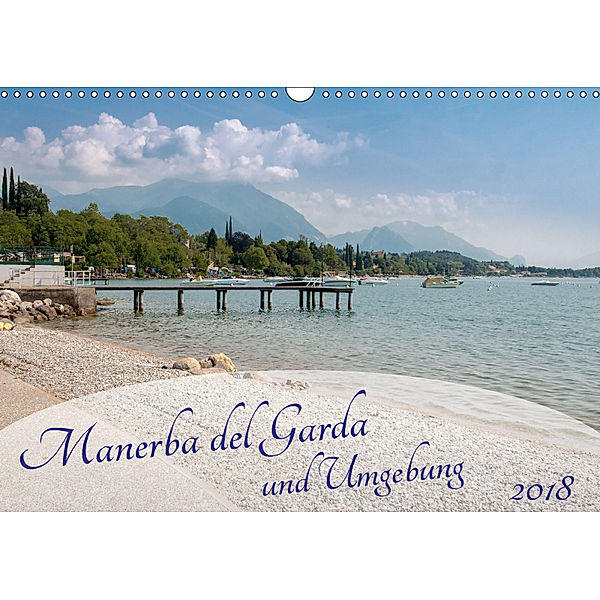 Manerba del Garda und Umgebung (Wandkalender 2018 DIN A3 quer) Dieser erfolgreiche Kalender wurde dieses Jahr mit gleich, Marlen Rasche