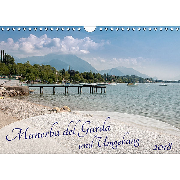Manerba del Garda und Umgebung (Wandkalender 2018 DIN A4 quer) Dieser erfolgreiche Kalender wurde dieses Jahr mit gleich, Marlen Rasche