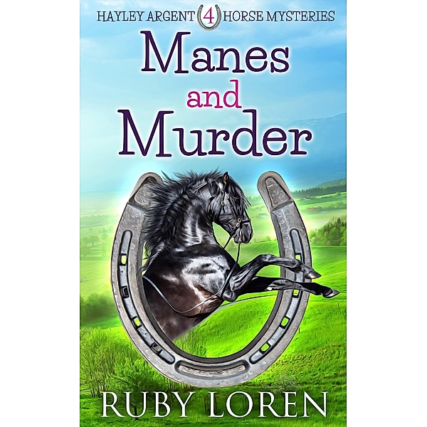 Manes and Murder (Hayley Argent Horse Mysteries, #4) / Hayley Argent Horse Mysteries, Ruby Loren