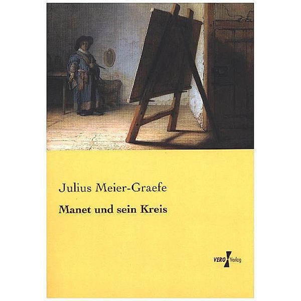 Manet und sein Kreis, Julius Meier-Graefe