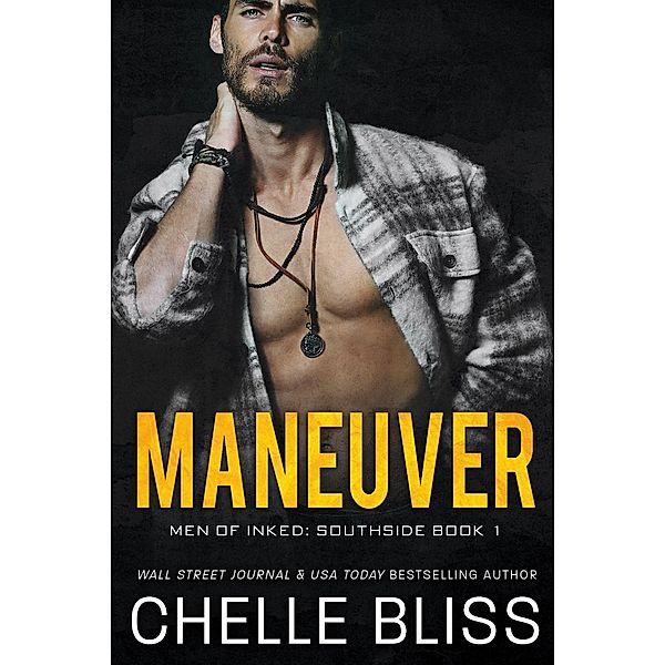 Maneuver (Men of Inked: Southside, #1) / Men of Inked: Southside, Chelle Bliss