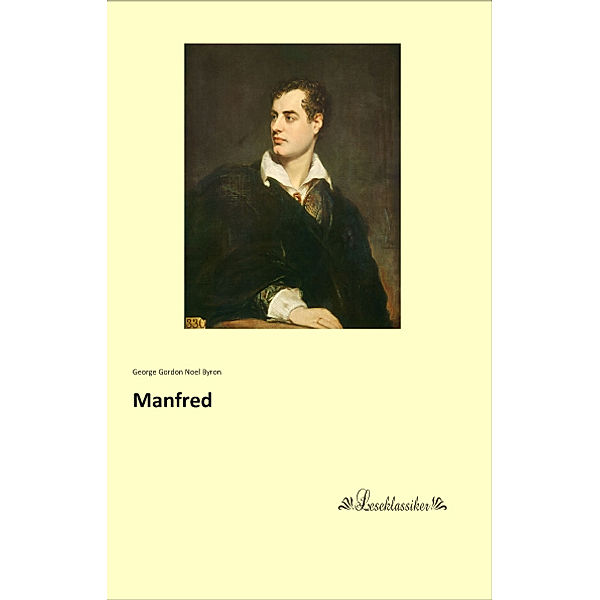 Manfred, George G. N. Lord Byron