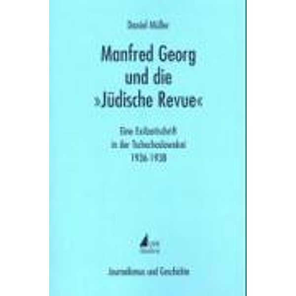 Manfred Georg und die 'Jüdische Revue', Daniel Müller
