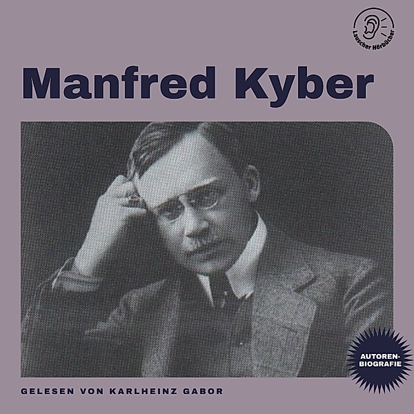 Manfred Kyber (Autorenbiografie), Manfred Kyber