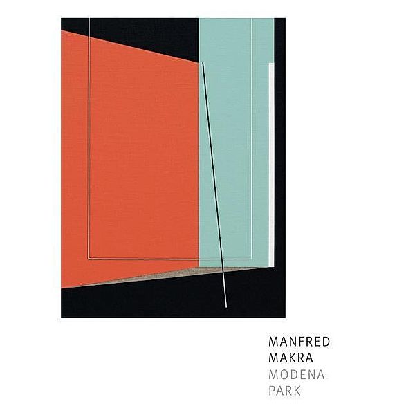 MANFRED MAKRA / MODENA PARK, Bernd Hackl, Thomas Mark, Karolin Schmidbaur, Manfred Makra